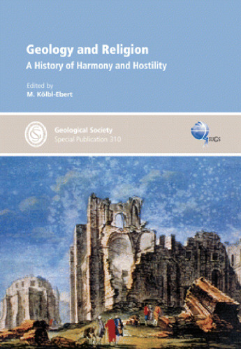 Geology and Religion: A History of Harmony and Hostility - Special Publication no 310