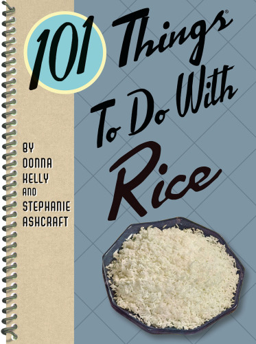 101 Things to Do With Rice