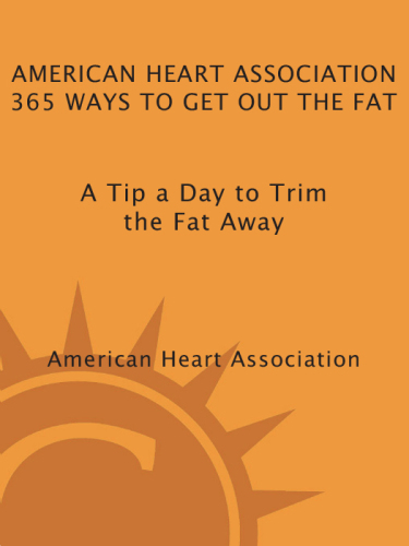 American Heart Association 365 Ways to Get Out the Fat