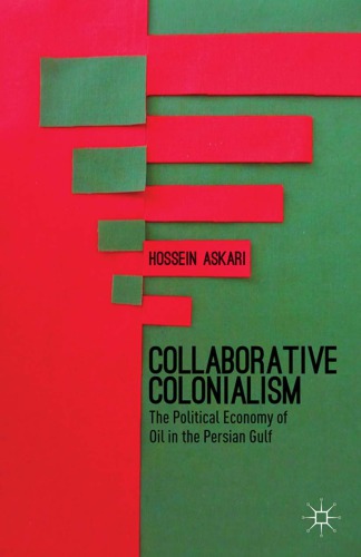 Collaborative colonialism the political economy of oil in the Persian Gulf