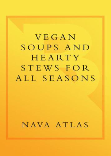 Vegan Soups and Hearty Stews for All Seasons