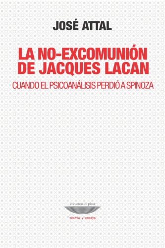 La no-excomunión de Jacques Lacan: cuando el psicoanálisis perdió a Spinoza