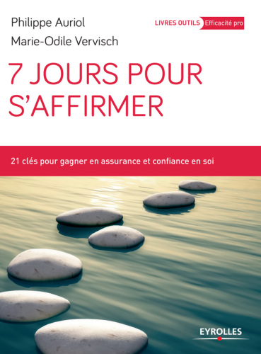 7 jours pour s'affirmer: 21 clés pour gagner en assurance et confiance en soi