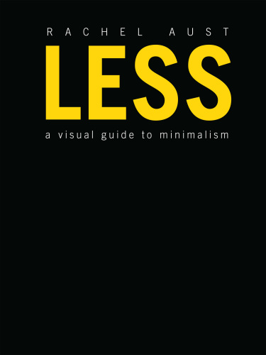 Less: a visual guide to minimalism