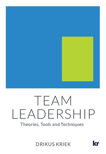 Team leadership : theories, tools and techniques