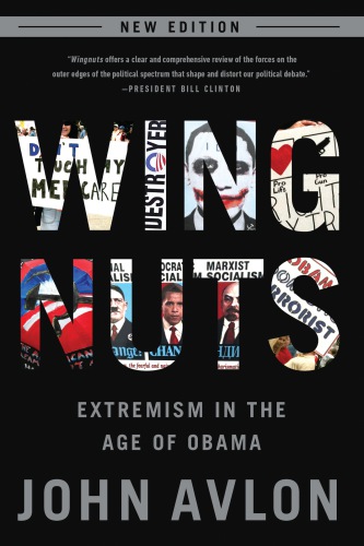 Wingnuts: extremism in the age of Obama