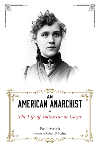 An American Anarchist: the Life of Voltairine de Cleyre