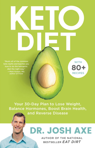 Keto diet: your 30-day plan to lose weight, balance hormones, boost brain health, and reverse disease