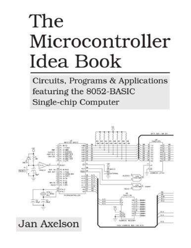 The Microcontroller Idea Book: Circuits, Programs & Applications Featuring the 8052-BASIC Single-Chip Computer