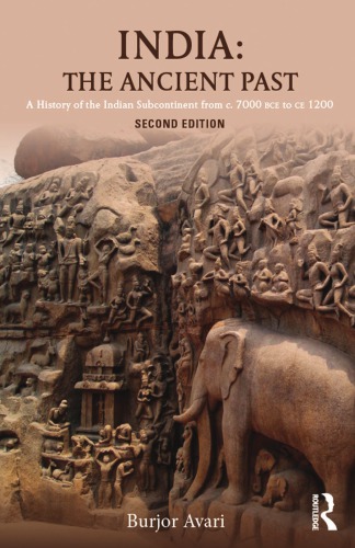 India the ancient past: a history of the Indian subcontinent from c. 7000 BCE to CE 1200