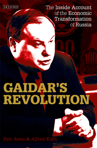 Gaidar's revolution: the inside account of the economic transformation of Russia