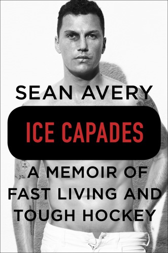 Ice capades: a memoir of fast living and tough hockey