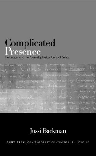 Complicated presence: Heidegger and the postmetaphysical unity of being