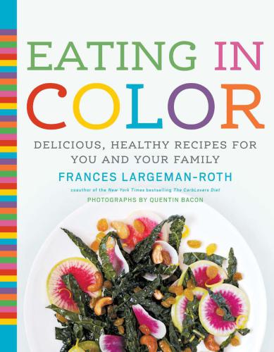 Eating in color: delicious, healthy recipes for you and your family