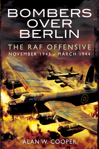 Bombers Over Berlin: The RAF Offensive, November 1943–March 1944