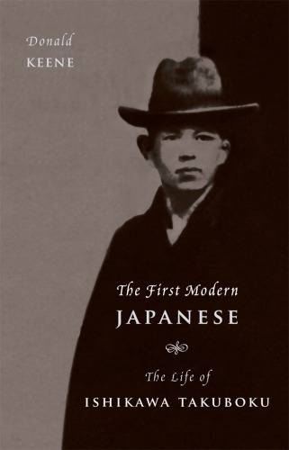 The first modern Japanese: the life of Ishikawa Takuboku