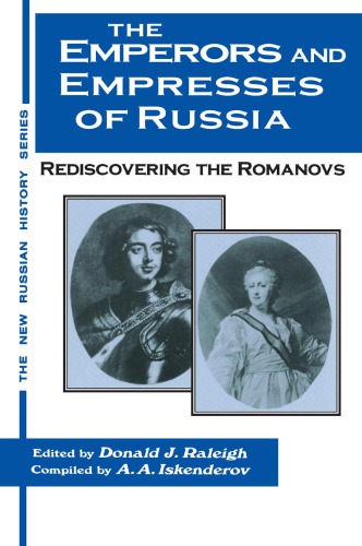 The emperors and empresses of Russia: rediscovering the Romanovs