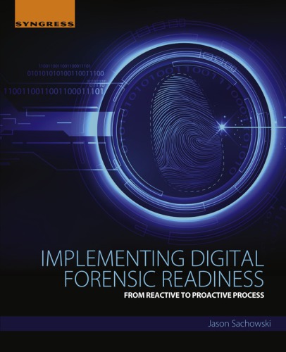 Implementing digital forensic readiness: from reactive to proactive process