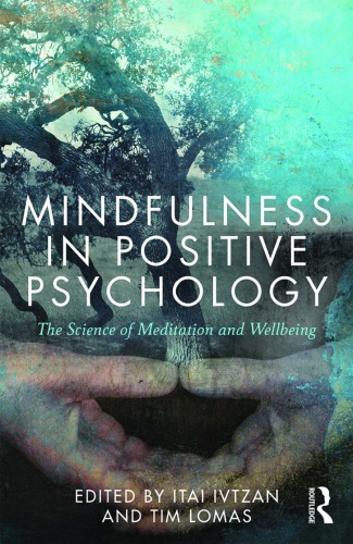 Mindfulness in positive psychology: the science of meditation and wellbeing