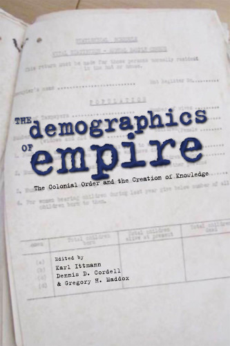 The demographics of empire the colonial order and the creation of knowledge