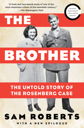 The brother: the untold story of the Rosenberg case: with a new epilogue