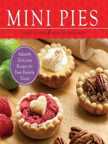 Mini pies: adorably delicious recipes for your favorite treats