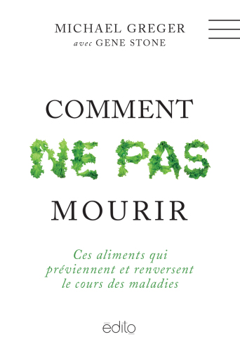 Comment ne pas mourir: ces aliments qui préviennent et renversent le cours des maladies