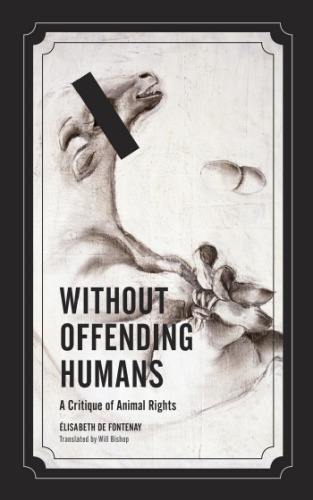 Without offending humans: a critique of animal rights