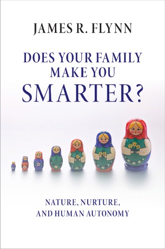 Does your family make you smarter?: nature, nurture, and human autonomy