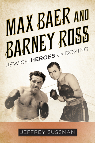 Max Baer and Barney Ross: Jewish heroes of boxing