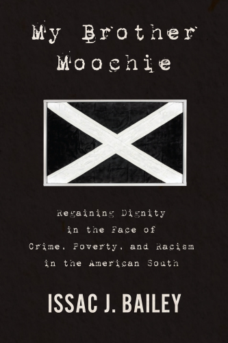 My brother Moochie: regaining dignity in the face of crime, poverty, and racism in the American South