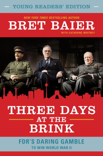 THREE DAYS AT THE BRINK - YOUNG READERS EDITION: fdr's high-risk gamble to end world war ii