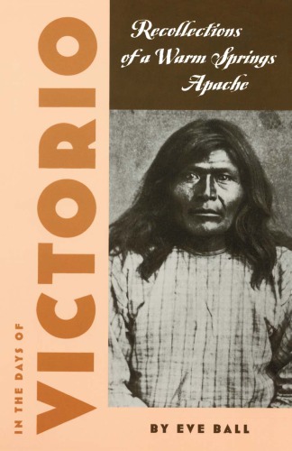 In the days of Victorio: recollections of a Warm Spring Apache