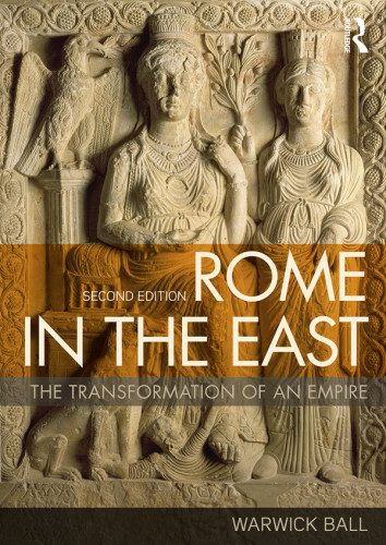 Rome in the East: the transformation of an empire