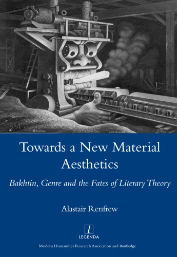 Towards a new material aesthetics: Bakhtin, genre, and the fates of literary theory