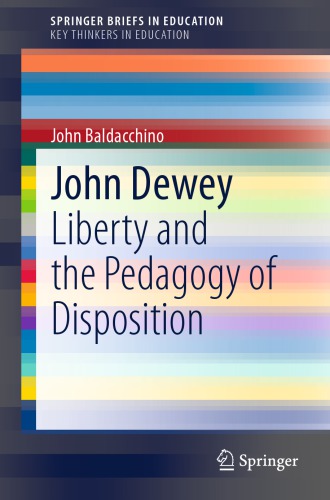 John Dewey Liberty and the Pedagogy of Disposition