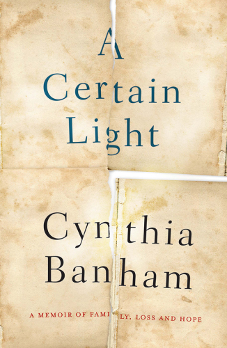 A certain light: a memoir of family, loss and hope