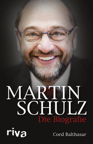 Martin Schulz – Die Biografie