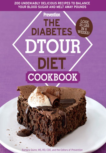 The Diabetes DTOUR Diet Cookbook: 200 Undeniably Delicious Recipes to Balance Your Blood Sugar and Melt Away Pounds