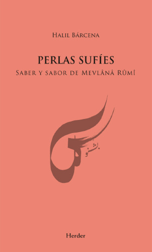 Perlas sufíes: Saber y sabor de Mevlânâ Rûmî