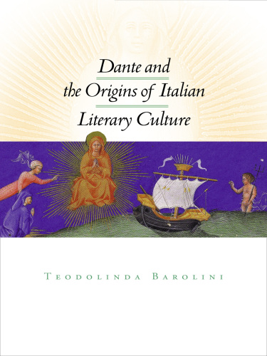 Dante and the Origins of Italian Literary Culture