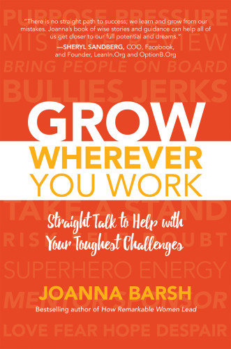 GROW WHEREVER YOU WORK: no-nonsense solutions to your everyday challenges