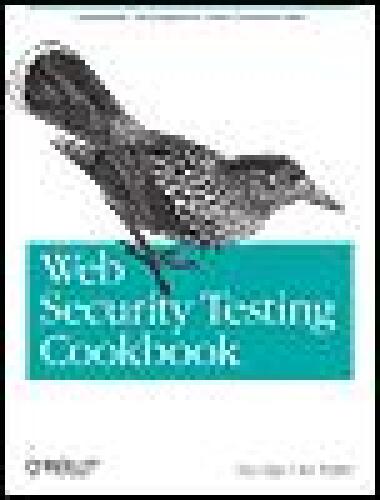 Web Security Testing Cookbook: Systematic Techniques to Find Problems Fast