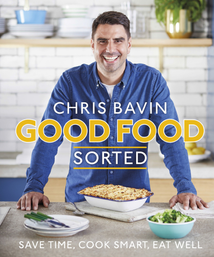 Good food, sorted: save time, cook smart, eat well