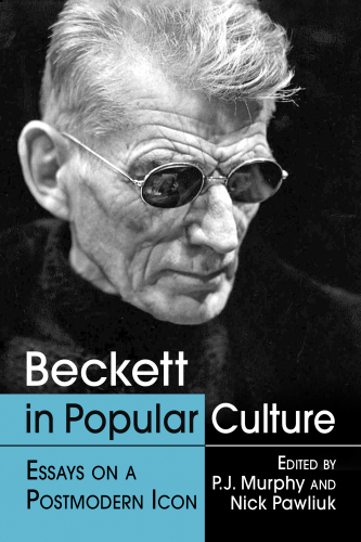 Beckett in popular culture: essays on a postmodern icon