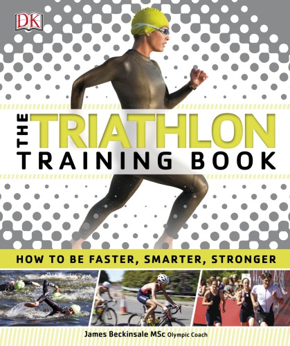 Triathlon training book - how to be faster, smarter, stronger