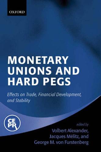 Monetary Unions and Hard Pegs: Effects on Trade, Financial Development, and Stability