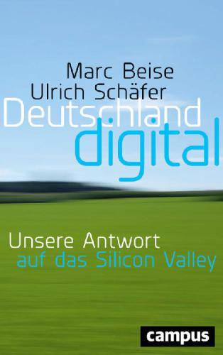 Deutschland digital Unsere Antwort auf das Silicon Valley, plus E-book inside (ePub, mobi oder pdf)