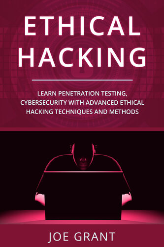 ethical Hacking; Learn Penetration Testing, Cybersecurity with Advanced Ethical Hacking Techniques and Methods