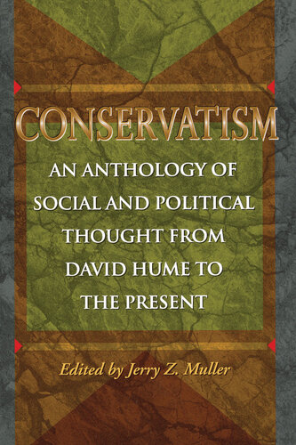 Conservatism: An Anthology of Social and Political Thought From David Hume to the Present